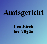 Amtsgericht Leutkirch im Allgäu