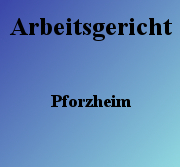 Arbeitsgericht Pforzheim