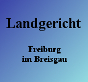 Landgericht Freiburg im Breisgau