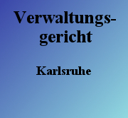 Verwaltungsgereicht Karlsruhe