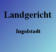 Landgericht Ingolstadt