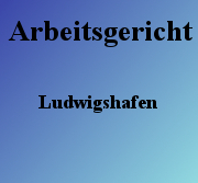 Arbeitsgericht Ludwigshafen